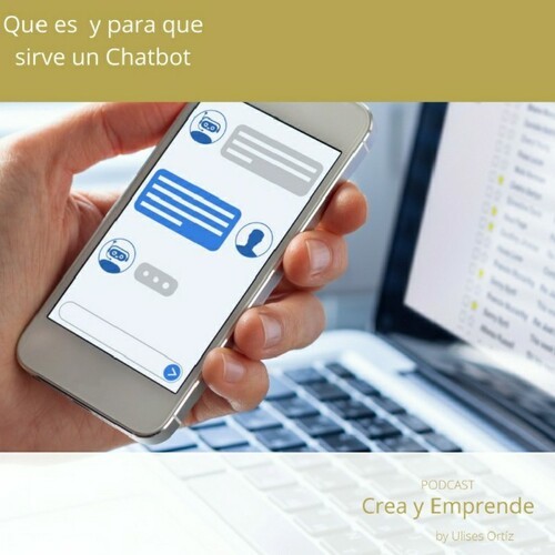 Episodio Que Es Y Para Que Sirve Un Chatbot From Crea Y Emprende My