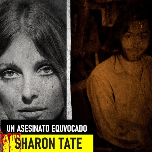 El Terrible Asesinato De Sharon Tate Charles Manson From Criminal Y Paranormal Listen On