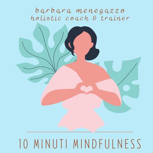 Dieci minuti Mindfulness - Italian Podcast - Download and Listen Free on  JioSaavn