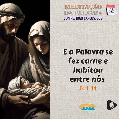 25 de dezembro de 2024 Meditação da Palavra do Senhor from Pe João