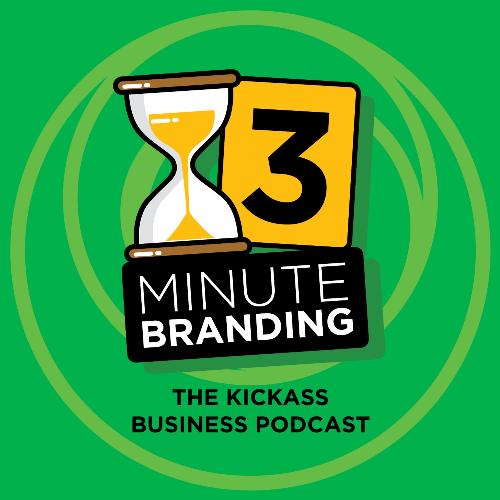 3-MINUTE BRANDING - The Kickass Business Podcast