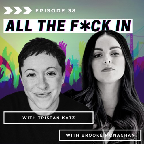 Episode 38: IDENTITY, AUTHENTICITY, & GROWTH with TRISTAN KATZ [A Transcend  Your Dichotomy Crossover] from ALL THE F*CK IN - Listen on JioSaavn