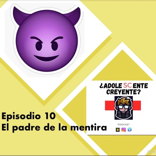 Episodio 10 - El padre de la mentira from ¿Adolescente Creyente? - Listen  on JioSaavn