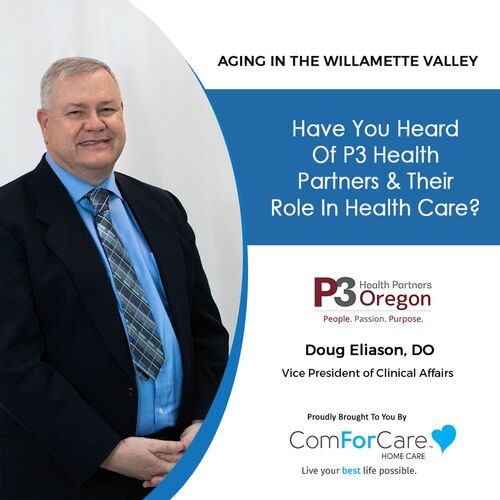 5 15 21 Doug Eliason Do P3 Health Partners Understanding Wellness Care Aging In The Willamette Valley With John Hughes From Aging In The Willamette Valley Listen On Jiosaavn