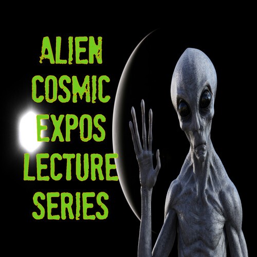 Alien Cosmic Expo Lecture Series