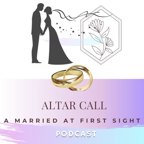 Altar Call: A Married At First Sight Podcast