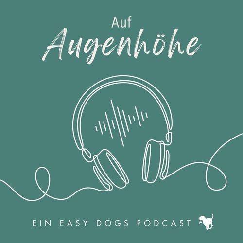 Auf Augenhöhe - Ein Easy Dogs Podcast