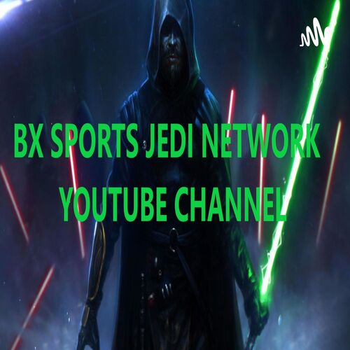 BX SPORTS JEDI NETWORK, ALL SPORTS TALK  ALL THE TIME !