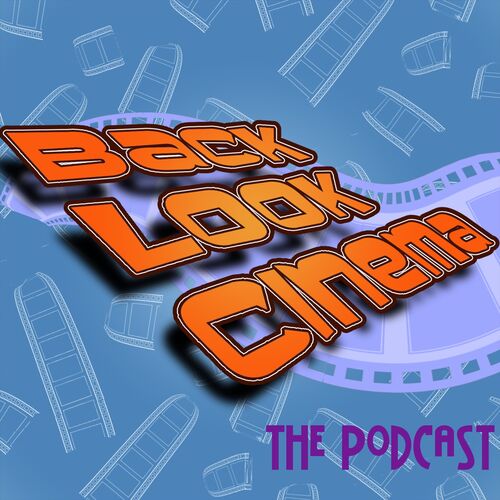 Back Look Cinema: The Podcast