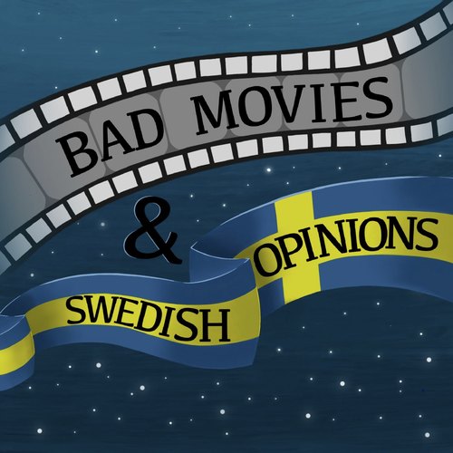 Bad Movies & Swedish Opinions