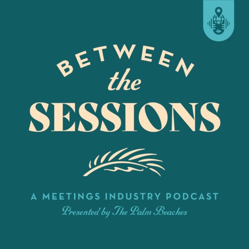 Between the Sessions: A Meetings Industry Podcast