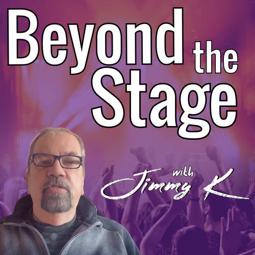 Beyond the Stage with Jimmy K