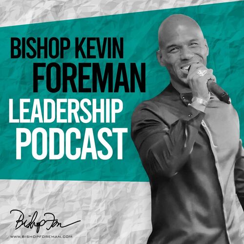 Bishop Kevin Foreman Leadership