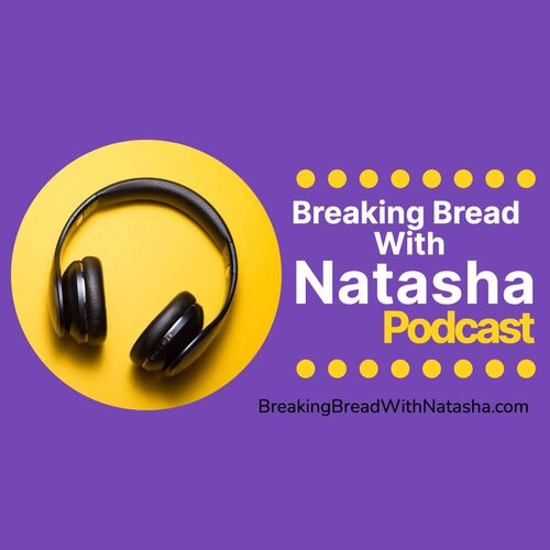 Breaking Bread With Natasha