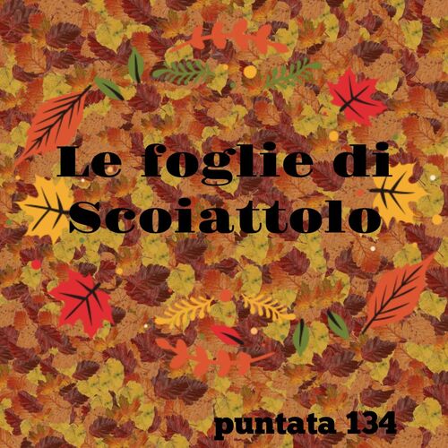 Puntata 134 - Le foglie di scoiattolo from Capriole di Parole - Listen on  JioSaavn