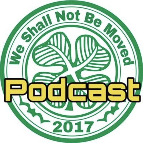 Celtic FC We Shall Not Be Moved