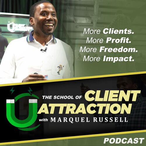 Client Attraction with Marquel Russell