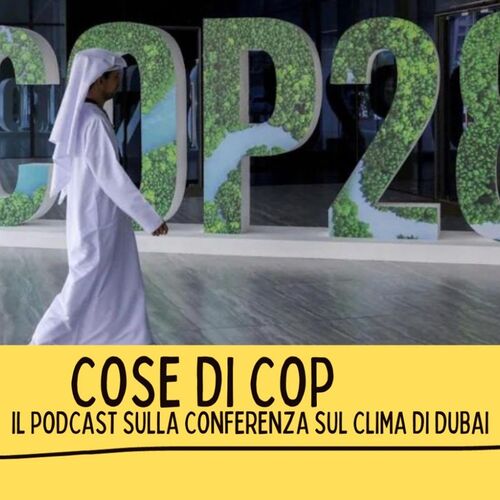 Cose di Cop28 - Il diario da Dubai