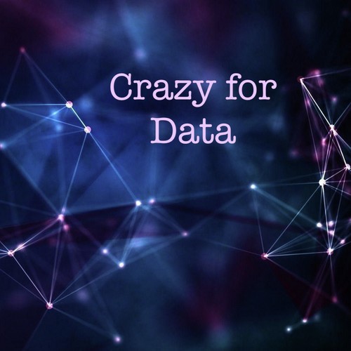 Crazy for Data