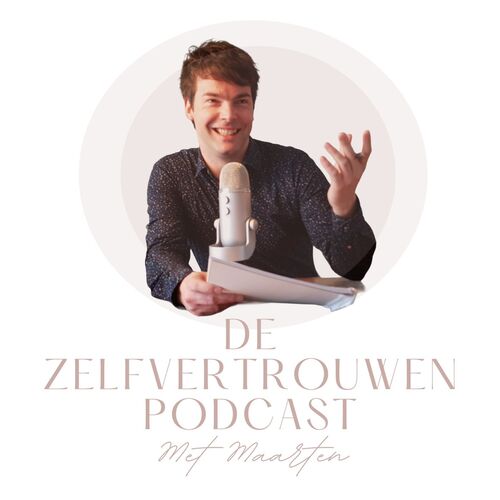 De Zelfvertrouwen Podcast Voor Ondernemers - Met Maarten Vogelaar