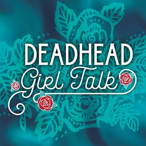 Deadhead Girl Talk