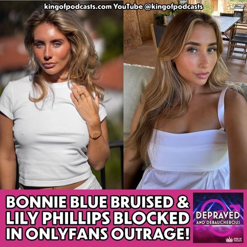 Bonnie Blue Bruised and Lily Phillips Blocked in OnlyFans Outrage! from