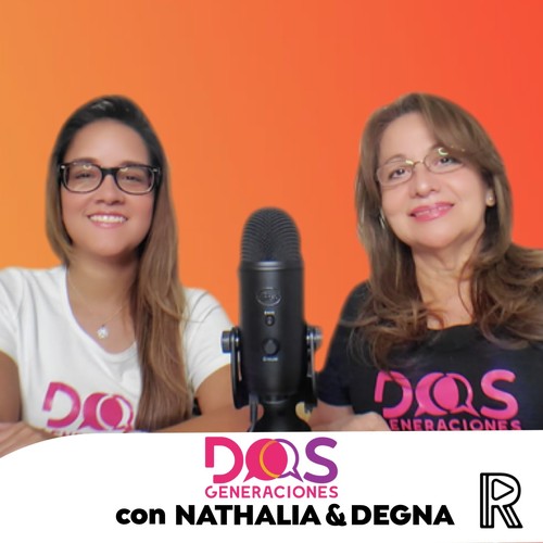 Dos Generaciones con Nathalia y Degna