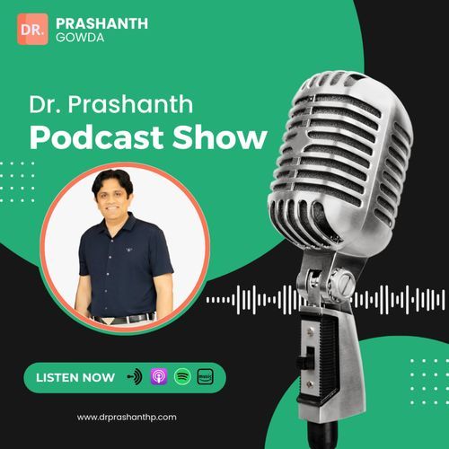 Dr. Prashanth Gowda Podcast Show