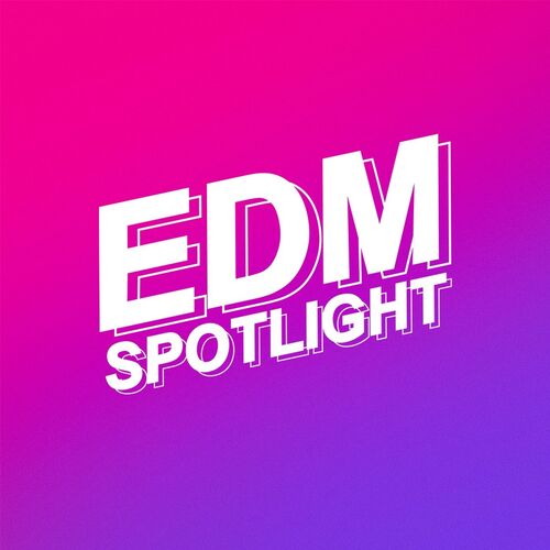 EDM Spotlight