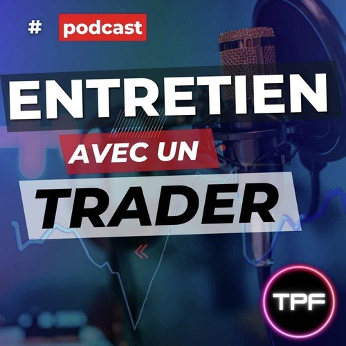 ENTRETIEN AVEC UN TRADER - Interviews de traders francophones