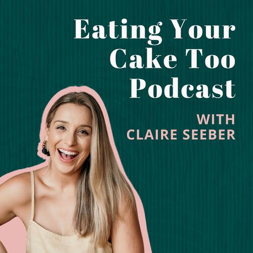 Eating Your Cake Too Podcast