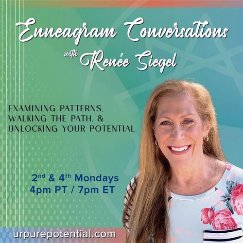 Enneagram Conversations with Renee Siegel:  Examining Patterns, Walking the Path, & Unlocking Your P