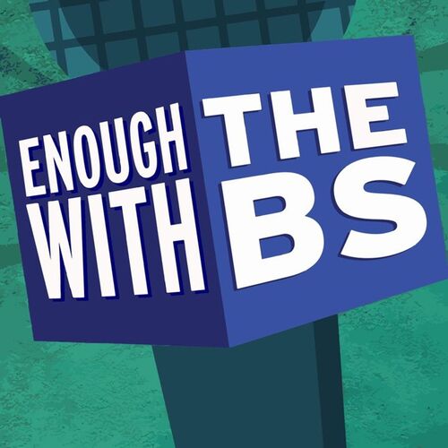 Enough With The BS Podcast