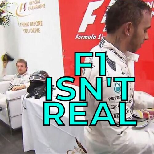 F1 Isn't Real