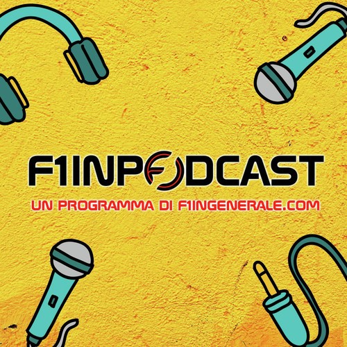 F1inPodcast - La Formula 1 raccontata da F1inGenerale | Podcast F1