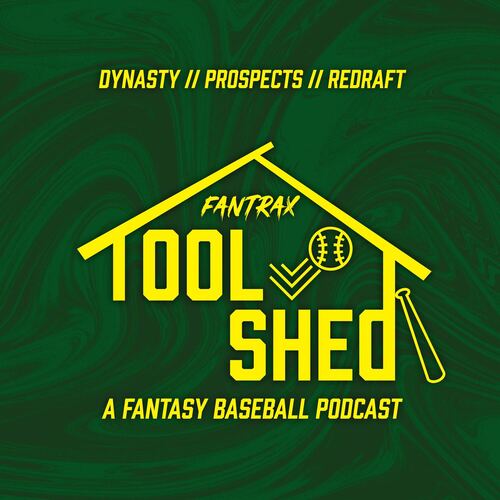 Fantrax Toolshed: A Fantasy Baseball Podcast