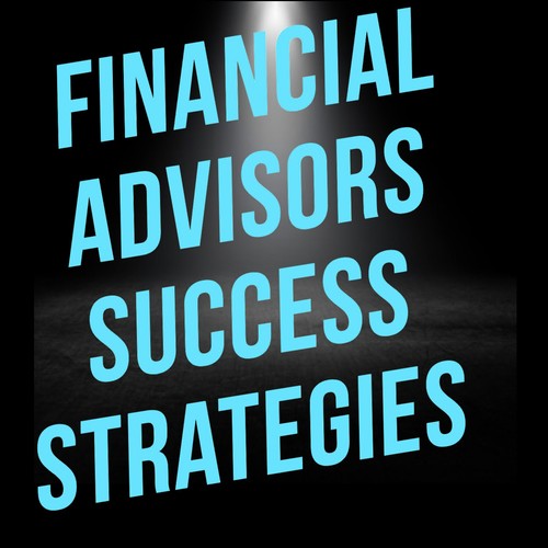 Financial Advisors Success Strategies