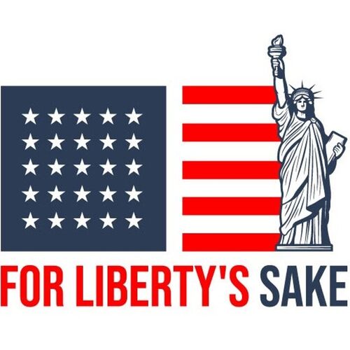 For Liberty's Sake - Political Podcast