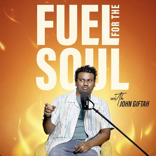 Fuel for the Soul with John Giftah