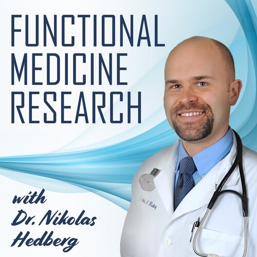 Functional Medicine Research with Dr. Nikolas Hedberg