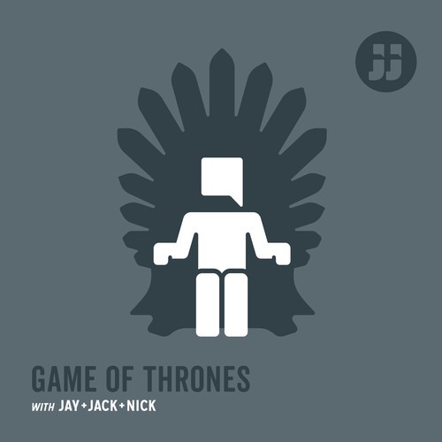Game of Thrones with Jay, Jack, and Nick