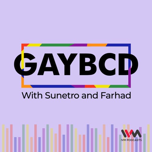 GayBCD with Farhad & Sunetro