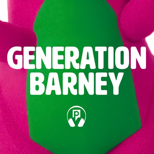 Generation Barney