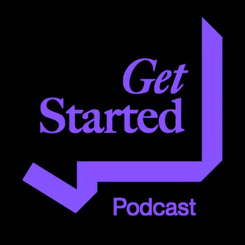 Get Started Podcast