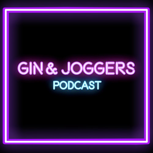 Gin & Joggers Podcast