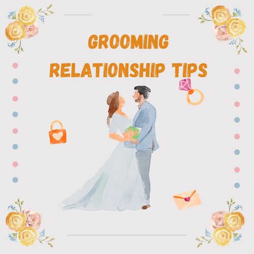 Grooming Relationship Tips