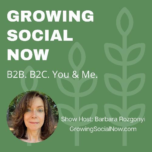 Growing Social Now with Barbara Rozgonyi