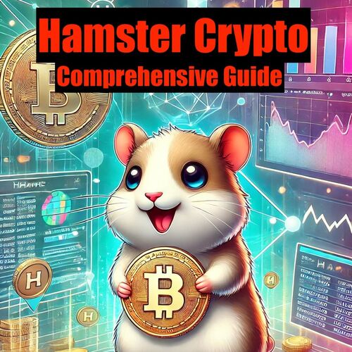 Hamster Crypto : A Comprehensive Guide