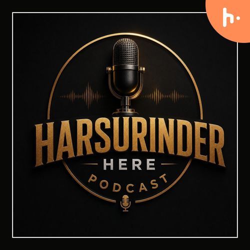Harsurinder Here Podcast