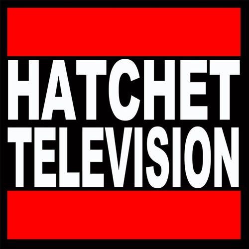 Hatchet Tv Podcast